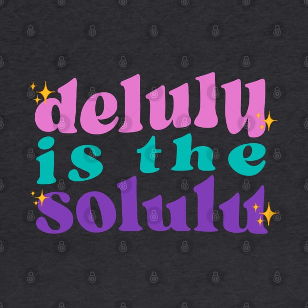 DELULU IS THE SOLULU WAVY STICKER by Aydapadi Studio